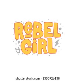 Rebel girl hand drawn inscription. Vector lettering quote.