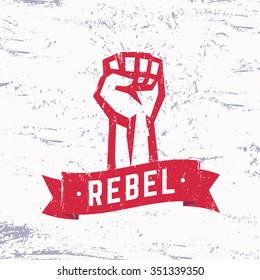Rebel, grunge red t-shirt design, print, fist held high in protest, vector illustration