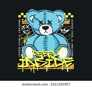 rebel inside slogan with bear doll urban vector illustration in graffiti style for fashion graphics, streetwear, hoodie, t-shirt prints and more