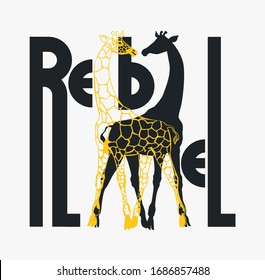 Rebel Slogan. T Shirt Design. Modern Simple Font And Silhouette Of Giraffe. Vector Illustration