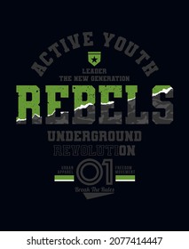 Rebels, active youth, modern and stylish typography slogan. Colorful abstract design with camouflage  and lines style. Vector illustration for print tee shirt, background, typography, poster and more.