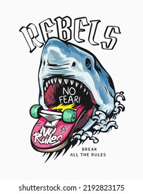 rebels slogan with shrak and skateboard in mouth graphic vector illustration