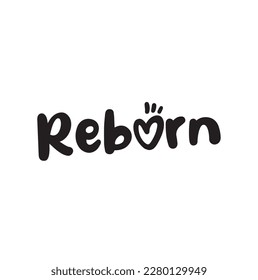 Reborn. handwritten modern calligraphy. typography design. Hand written type. Simple vector sign. Vector illustration.