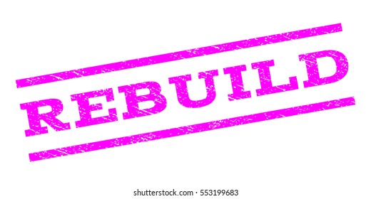 Rebuild watermark stamp. Text caption between parallel lines with grunge design style. Rubber seal stamp with unclean texture. Vector magenta color ink imprint on a white background.