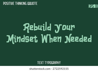 Reconstrua Sua Mentalidade Quando Necessário - Pensamento Positivo Retro Estilo Tipografia De Texto Design De Letras