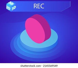 Rec isometric design icon. Vector web illustration. 3d colorful concept
