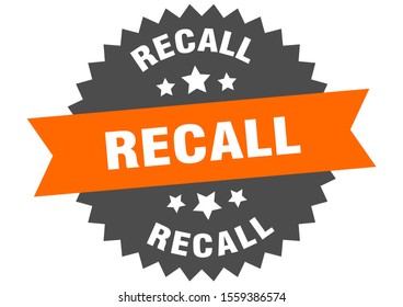 Recall Sign. Recall Orange-black Circular Band Label Sticker