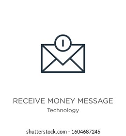 Receive money message icon. Thin linear receive money message outline icon isolated on white background from technology collection. Line vector sign, symbol for web and mobile