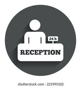 Reception sign icon. 24 hours Hotel registration table with administrator symbol. Circle flat button with shadow. Modern UI website navigation. Vector
