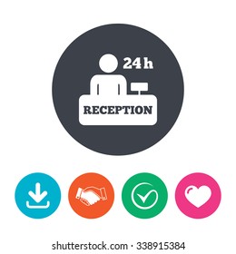 Reception sign icon. 24 hours Hotel registration table with administrator symbol. Download arrow, handshake, tick and heart. Flat circle buttons.
