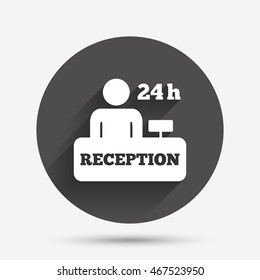 Reception sign icon. 24 hours Hotel registration table with administrator symbol. Circle flat button with shadow. Vector