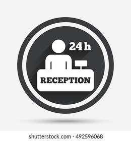 Reception sign icon. 24 hours Hotel registration table with administrator symbol. Circle flat button with shadow and border. Vector