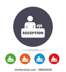 Reception sign icon. 24 hours Hotel registration table with administrator symbol. Round colourful buttons with flat icons. Vector