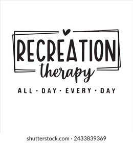 reception therapy all day every day background inspirational positive quotes, motivational, typography, lettering design
