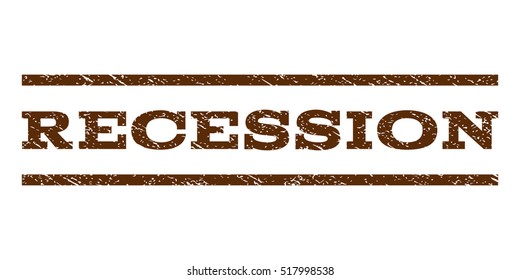 Recession watermark stamp. Text caption between horizontal parallel lines with grunge design style. Rubber seal stamp with scratched texture. Vector brown color ink imprint on a white background.