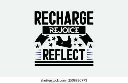 Recharge Rejoice Reflect - Labor Day with custom T-shirt designs featuring vibrant illustrations,  clipart, and detailed line art. Perfect for apparel, prints, and more. Instant download available.
