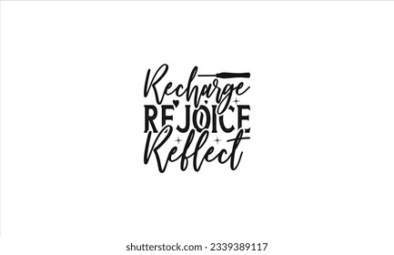  Recharge Rejoice Reflect -  Lettering design for greeting banners, Mouse Pads, Prints, Cards and Posters, Mugs, Notebooks, Floor Pillows and T-shirt prints desig