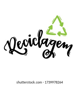 Reciclagem. Recycling. Brazilian Portuguese Hand Lettering With Recycling Symbol. Vector. 