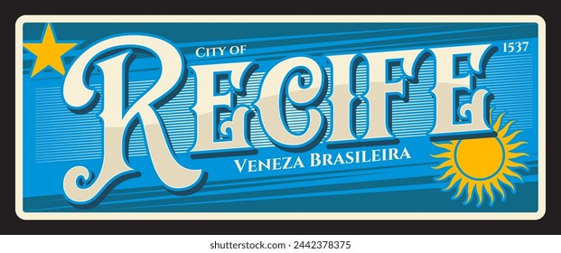 Recife brazilian city travel sticker and plate. Brazil city vintage plate or postcard, city of Veneza Braziliera. South America vacation voyage vector sticker or souvenir card, travel tin sign