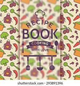 Recipe book. Cooking with love. Recipe card with colorful culinary symbols and typographic badge. Vector illustration.