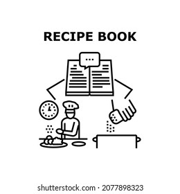 Concepto de icono del vector del libro de recetas. Libro De Recetas Culinarias Para Cocinar Deliciosa Comida En Restaurante O Cocina Doméstica. Chef Preparando Comida Sabrosa A Partir De Una Ilustración Negra Fresca Y Natural