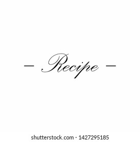 recipe - a handwritten lettering message for social media good for posters, menu's,  greeting cards, social media, letters, signs, textile, gifts, mugs, t-shirts and other gifts blogs