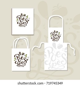 Recipe logo with lettering composition, hand-drawn graphics products. Kitchen apron, shopper. Ideal for processing a recipe book or restaurant gift products