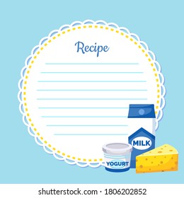 Recipe note with empty lines, sticker, blank for making notes, write useful information. Recipe for cooking. Package of milk, jar with yogurt, cheese triangle. Design for brochure or recipe book