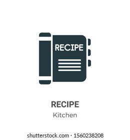 Recipe vector icon on white background. Flat vector recipe icon symbol sign from modern kitchen collection for mobile concept and web apps design.
