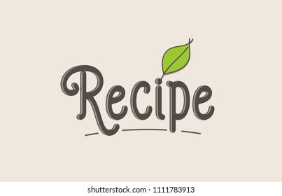 recipe word text typography design with green leaf suitable for logo, banner or badge design