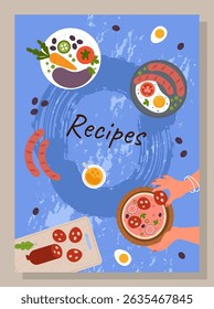Recipes book cover. Poster design. Different food on plate top view. Chef hand hold bowl. Kitchen print. Cooking breakfast or dinner. Prepare vegetable. Vector cartoon flat style isolated illustration