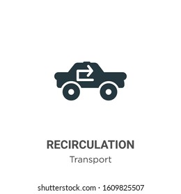 Recirculation glyph icon vector on white background. Flat vector recirculation icon symbol sign from modern transport collection for mobile concept and web apps design.