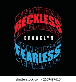 Reckless fearless typography graphic design, for t-shirt prints, vector illustration