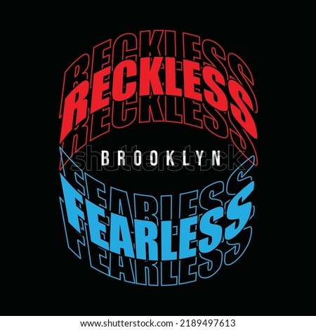Reckless fearless typography graphic design, for t-shirt prints, vector illustration