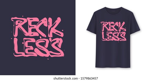 Reckless. Stylish brush lettering t-shirt vector design, typography.