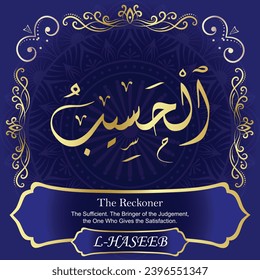 The Reckoner. The Sufficient. The Bringer of the Judgement, the One 
Who Gives the Satisfaction.