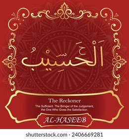 The Reckoner.
The Sufficient. The Bringer of the Judgement, the One 
Who Gives the Satisfaction.