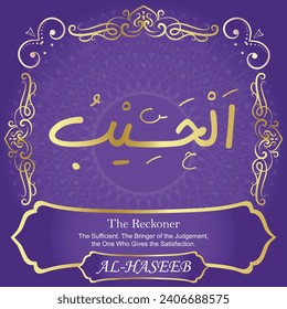 The Reckoner.
The Sufficient. The Bringer of the Judgement, the One 
Who Gives the Satisfaction.