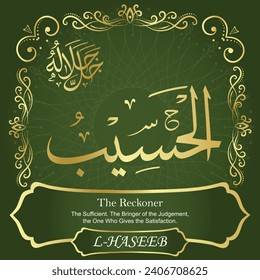 The Reckoner.
The Sufficient. The Bringer of the Judgement, the One 
Who Gives the Satisfaction.