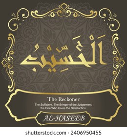 The Reckoner.
The Sufficient. The Bringer of the Judgement, the One 
Who Gives the Satisfaction.