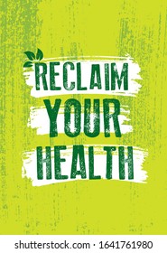 Reclaim Your Health. Inspiring Typography Creative Motivation Quote Vector Template.