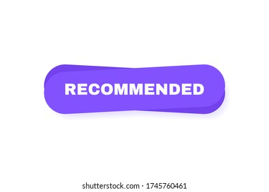 Recommended button. Good choice recommendation. Geometric flat label. Modern vector illustration.