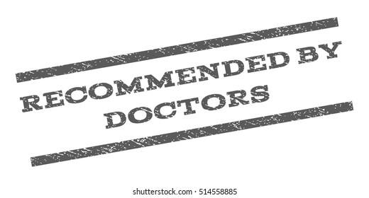 Recommended By Doctors watermark stamp. Text tag between parallel lines with grunge design style. Rubber seal stamp with scratched texture. Vector grey color ink imprint on a white background.