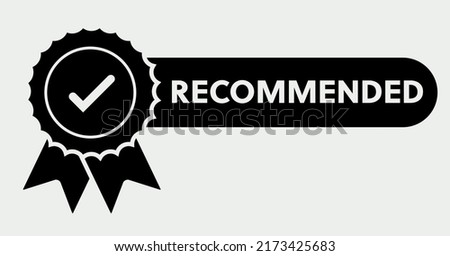 Recommended icon, black and white recommendation rosette stamp with check mark tick, trusted or assurance label badge pictogram isolated image