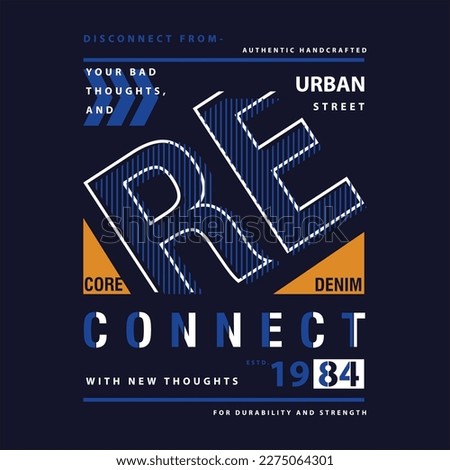reconnect lettering typography vector, abstract graphic, illustration, for print t shirt 