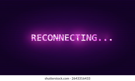 Reconnecting Glitched Word. HUD Hologram Cyberpunk Style Banner. Neon Tech Game Over Glitch Background. Design Element for Tech Gamers Event. Vector Illustration.