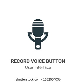 Record voice button vector icon on white background. Flat vector record voice button icon symbol sign from modern user interface collection for mobile concept and web apps design.