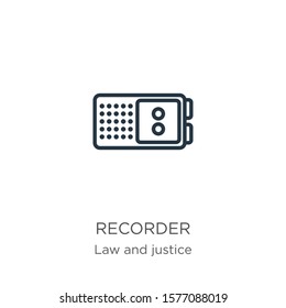 Recorder icon. Thin linear recorder outline icon isolated on white background from law and justice collection. Line vector sign, symbol for web and mobile