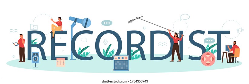 Recordist typographic header concept. Music production industry, sound recording studio equipment. Creator of a movie soundtrack. Vector illustration in cartoon style