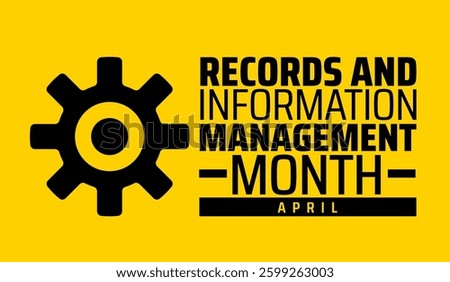 Records and Information Management Month background banner or poster design template. observed every year in  April. Holiday concept. Use to any Template, card, poster, placard, template.
